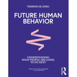 Future Human Behavior: Understanding What People Are Going To Do Next