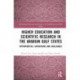 Higher Education and Scientific Research in the Arabian Gulf States: Opportunities, Aspirations, and Challenges