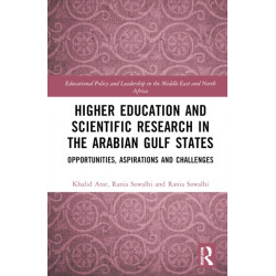 Higher Education and Scientific Research in the Arabian Gulf States: Opportunities, Aspirations, and Challenges