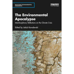 The Environmental Apocalypse: Interdisciplinary Reflections on the Climate Crisis