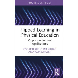 Flipped Learning in Physical Education: Opportunities and Applications