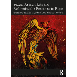 Sexual Assault Kits and Reforming the Response to Rape