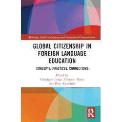 Global Citizenship in Foreign Language Education: Concepts, Practices, Connections