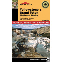 Top Trails: Yellowstone and Grand Teton National Parks: 46 Must-Do Hikes for Everyone