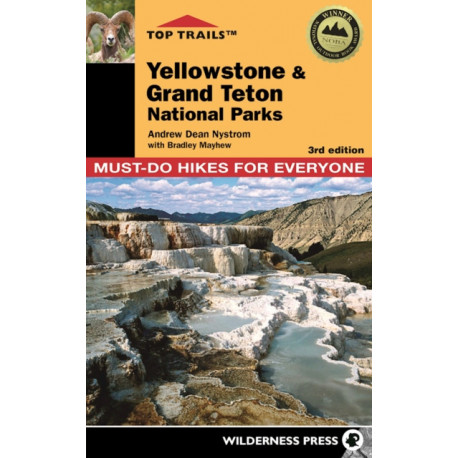 Top Trails: Yellowstone and Grand Teton National Parks: 46 Must-Do Hikes for Everyone
