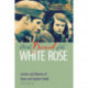At the Heart of the White Rose: Letters and Diaries of Hans and Sophie Scholl