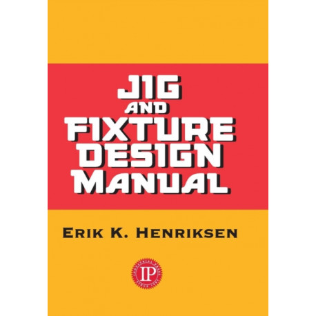Jig and Fixture Design Manual