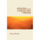 Healing in the Landscape of Prayer