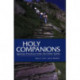 Holy Companions: Spiritual Practices from the Celtic Saints