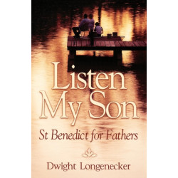 Listen My Son: St. Benedict for Fathers