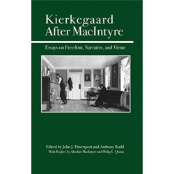 Kierkegaard After MacIntyre: Essays on Freedom, Narrative, and Virtue