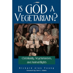 Is God a Vegetarian?: Christianity, Vegetarianism, and Animal Rights