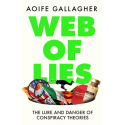 Web of Lies: The lure and danger of conspiracy theories