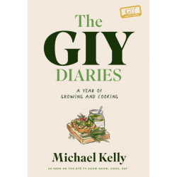 The GIY Diaries: A Year of Growing and Cooking