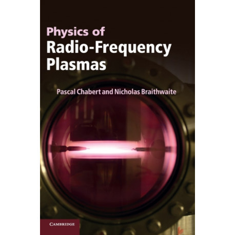 Physics of Radio-Frequency Plasmas