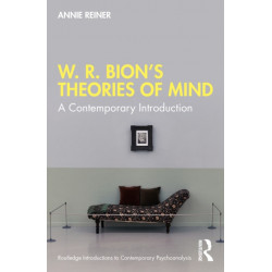 W. R. Bion’s Theories of Mind: A Contemporary Introduction