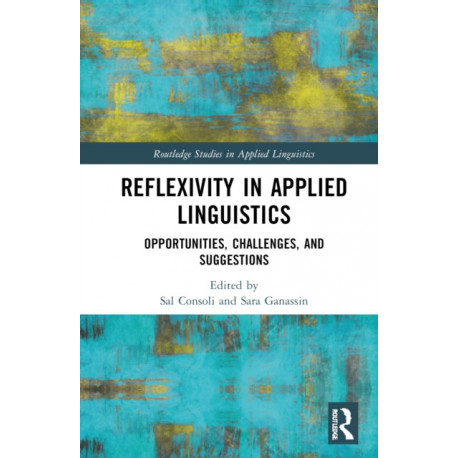 Reflexivity in Applied Linguistics: Opportunities, Challenges, and Suggestions