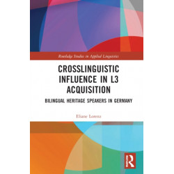 Crosslinguistic Influence in L3 Acquisition: Bilingual Heritage Speakers in Germany
