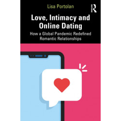 Love, Intimacy and Online Dating: How a Global Pandemic Redefined Romantic Relationships