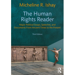 The Human Rights Reader: Major Political Essays, Speeches, and Documents From Ancient Times to the Present
