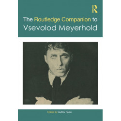 The Routledge Companion to Vsevolod Meyerhold