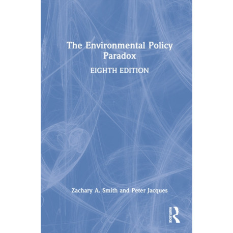 The Environmental Policy Paradox: Eighth Edition
