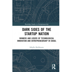 Dark Sides of the Startup Nation: Winners and Losers of Technological Innovation and Entrepreneurship in Israel