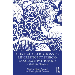 Clinical Applications of Linguistics to Speech-Language Pathology: A Guide for Clinicians