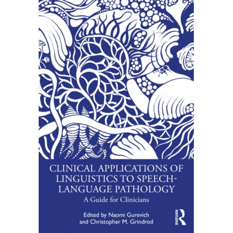 Clinical Applications of Linguistics to Speech-Language Pathology: A Guide for Clinicians