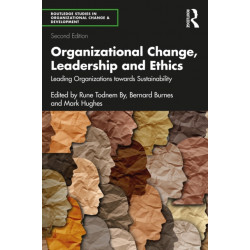 Organizational Change, Leadership and Ethics: Leading Organizations Towards Sustainability