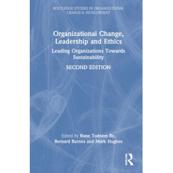 Organizational Change, Leadership and Ethics: Leading Organizations Towards Sustainability