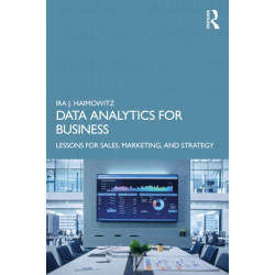 Data Analytics for Business: Lessons for Sales, Marketing, and Strategy
