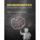 Neurorobotics: Connecting the Brain, Body, and Environment