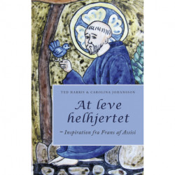 At leve helhjertet: - Inspiration fra Frans af Assisi
