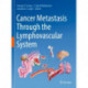 Cancer Metastasis Through the Lymphovascular System
