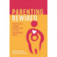 Parenting Rewired: How to Raise a Happy Autistic Child in a Very Neurotypical World