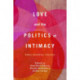 Love and the Politics of Intimacy: Bodies, Boundaries, Liberation