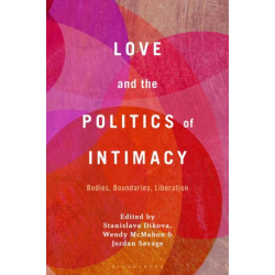 Love and the Politics of Intimacy: Bodies, Boundaries, Liberation