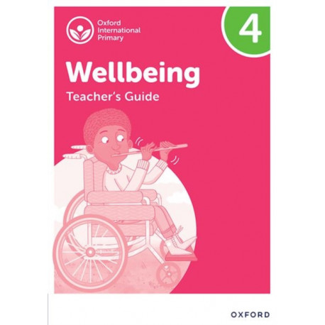 Oxford International Wellbeing: Teacher's Guide 4