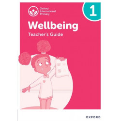 Oxford International Wellbeing: Teacher's Guide 1
