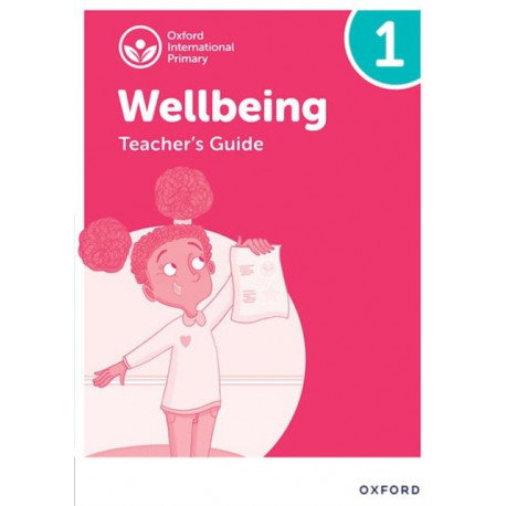 Oxford International Wellbeing: Teacher's Guide 1