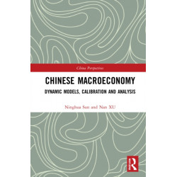 Chinese Macroeconomy: Dynamic Models, Calibration and Analysis