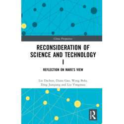 Reconsideration of Science and Technology I: Reflection on Marx’s View