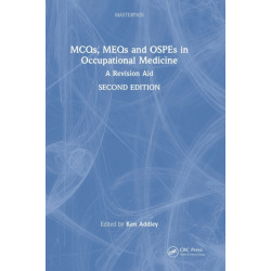 MCQs, MEQs and OSPEs in Occupational Medicine: A Revision Aid