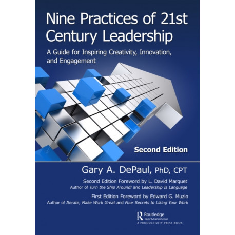 Nine Practices of 21st Century Leadership: A Guide for Inspiring Creativity, Innovation, and Engagement