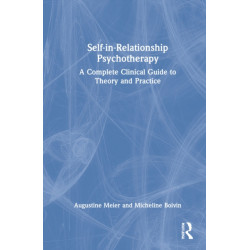 Self-in-Relationship Psychotherapy: A Complete Clinical Guide to Theory and Practice