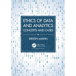 Ethics of Data and Analytics: Concepts and Cases