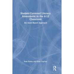 Student-Centered Literacy Assessment in the 6-12 Classroom: An Asset-Based Approach