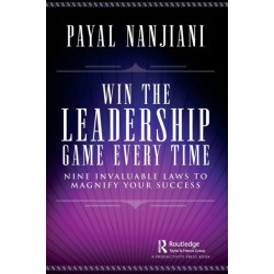 Win the Leadership Game Every Time: Nine Invaluable Laws to Magnify Your Success