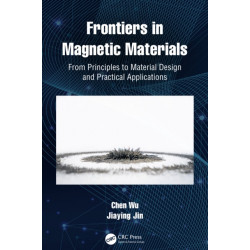 Frontiers in Magnetic Materials: From Principles to Material Design and Practical Applications